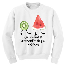 kiwi walked so watermelon sugar could run for light Youth Sweatshirt | Artistshot