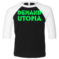 Demand Utopia Progressive Activist Solarpunk Positive Future T Shirt Toddler 3/4 Sleeve Tee | Artistshot