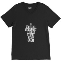 I Wanna Get Lost In The Rock And Roll - Printed On Back V-neck Tee | Artistshot