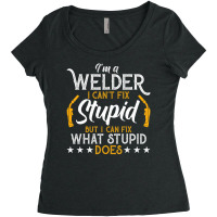 Vintage Welding I'm A Welder I Can't Fix Stupid Women's Triblend Scoop T-shirt | Artistshot