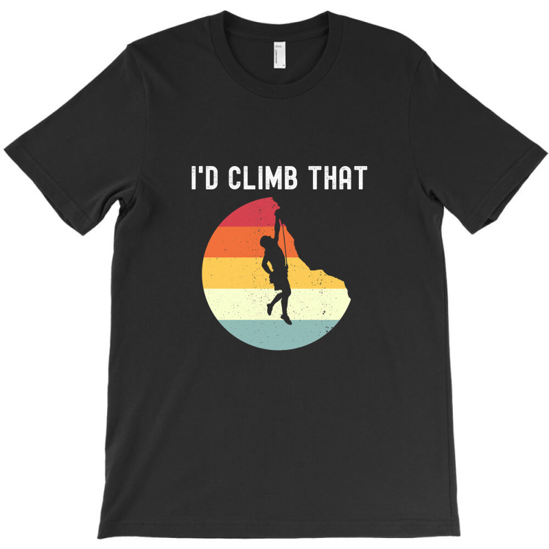 I'd Climb That T-shirt | Artistshot