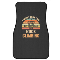 I'm Not Listening In My Head Funny Rock Climbing Gift Front Car Mat | Artistshot