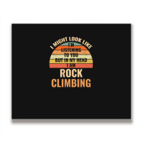 I'm Not Listening In My Head Funny Rock Climbing Gift Metal Print Horizontal | Artistshot