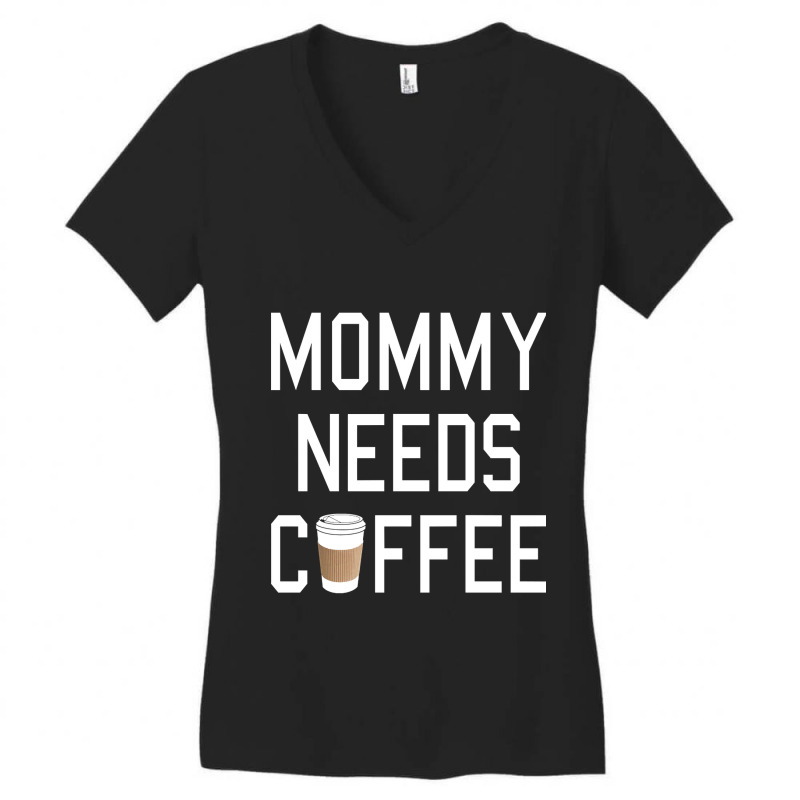 Funny - Mommy Needs Coffee Women's V-Neck T-Shirt by Box Bingham | Artistshot