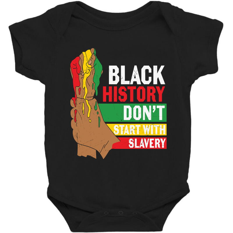 Black History Don't Start With Slavery Baby Bodysuit by Sierra Dennis | Artistshot