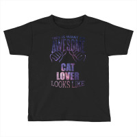 Awesome And Funny This Is What An Awesome Cat Cats Kitty Kitten Kitten Toddler T-shirt | Artistshot