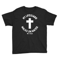 My Lifeguard Walks On Water Jesus Christ Christian Faith Youth Tee | Artistshot