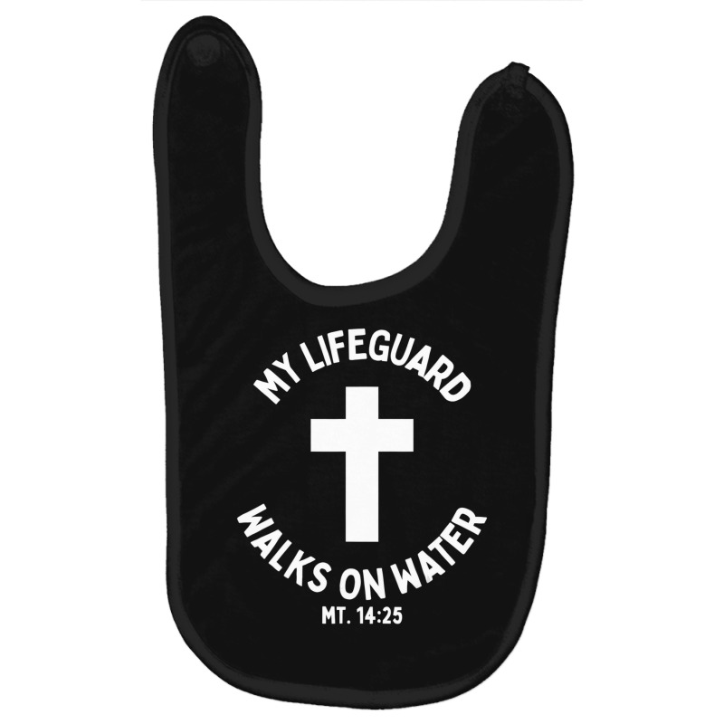 My Lifeguard Walks On Water Jesus Christ Christian Faith Baby Bibs by Min06 | Artistshot