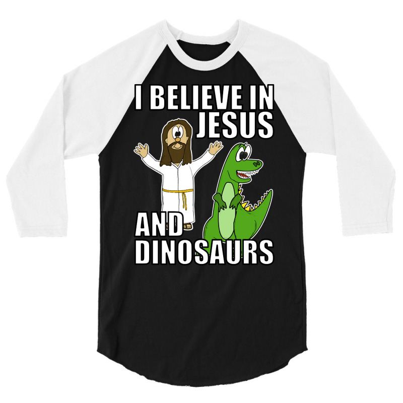 I Believe In Jesus And Dinosaurs Funny Christian Humor 3/4 Sleeve Shirt by greggjvandervor | Artistshot