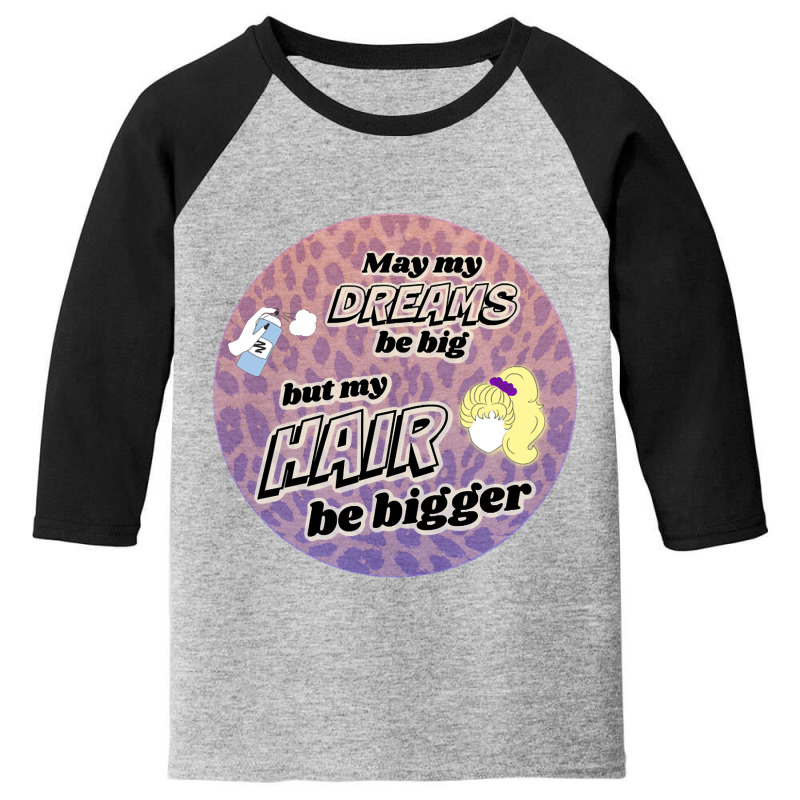 Big Dreams, Bigger Hair Youth 3/4 Sleeve | Artistshot