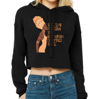 No Force Equal To A Black Woman Determined To Rise African Cropped Hoodie | Artistshot