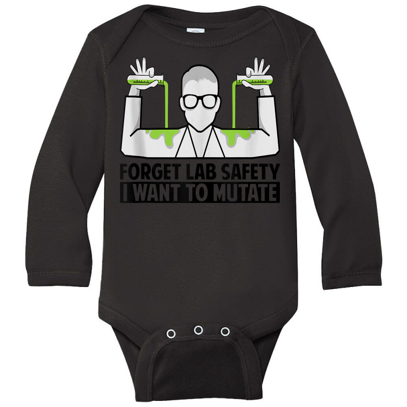 Forget Lab Safety I Want To Mutate   Science Jokes Tank Top Long Sleeve Baby Bodysuit by deemerx8lmshare | Artistshot