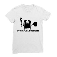 Fvck Fuel Economy Ladies Fitted T-shirt | Artistshot