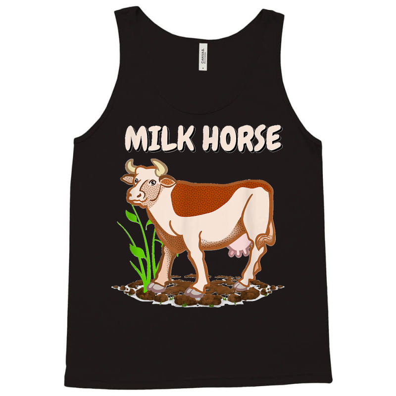 Milk Horse Funny Cow Wrong Animal Name Joke Tank Top by JOSEPHDOMINICWILLIS | Artistshot