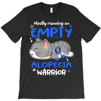 Mostly Running On Empty Alopecia Warrior-1ml0k T-shirt | Artistshot