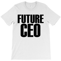 Future Ceo T-shirt | Artistshot