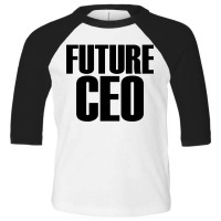 Future Ceo Toddler 3/4 Sleeve Tee | Artistshot