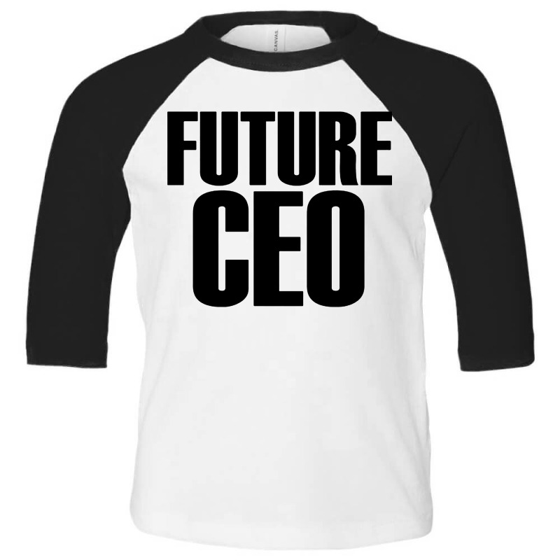 Future Ceo Toddler 3/4 Sleeve Tee by ShopYes | Artistshot