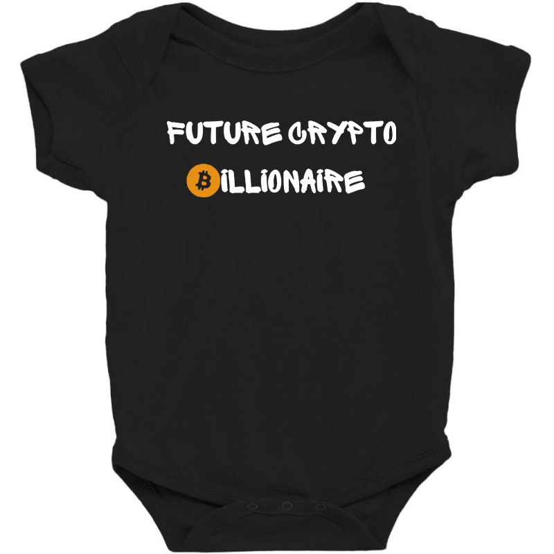 Future Crypto Billionaire Bitcoin Baby Bodysuit by ShopYes | Artistshot