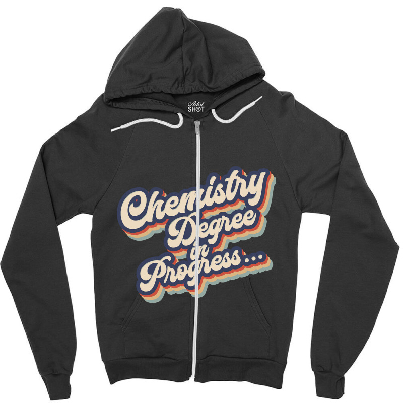 Chemistry Degree. Chemistry Student Zipper Hoodie | Artistshot