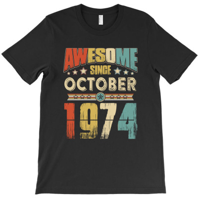 Awesome Since October 1974 T-shirt Designed By Hung Pham