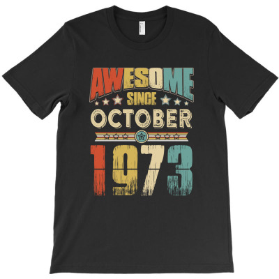 Awesome Since October 1973 T-shirt Designed By Hung Pham