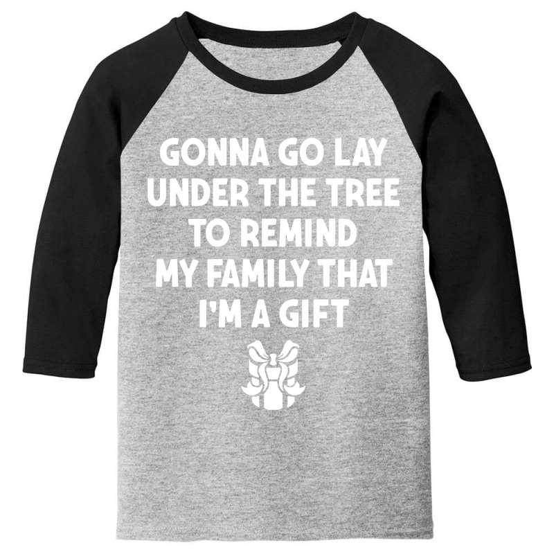 Funny Christmas Gonna Go Lay Under The Tree Gifts For Kids Youth 3/4 Sleeve | Artistshot