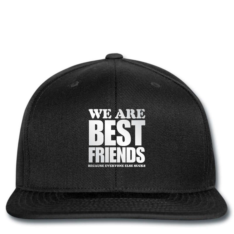 We Are Best Friends Because Everyone Else Sucks-amr7e Printed hat by Irene West | Artistshot