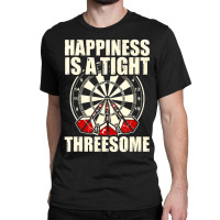 Darts Funny Happiness Is A Tight Threesome Club Gif Classic T-shirt | Artistshot