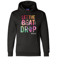 Let The Beat Drop Adenosine  Funny Nurses Gift Shirt Champion Hoodie | Artistshot