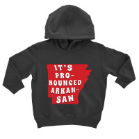 It's Pronounced Arkansas Toddler Hoodie | Artistshot