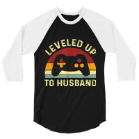 Leveled Up To Husband - Newlywed Groom - Just Married Couple 3/4 Sleeve Shirt | Artistshot