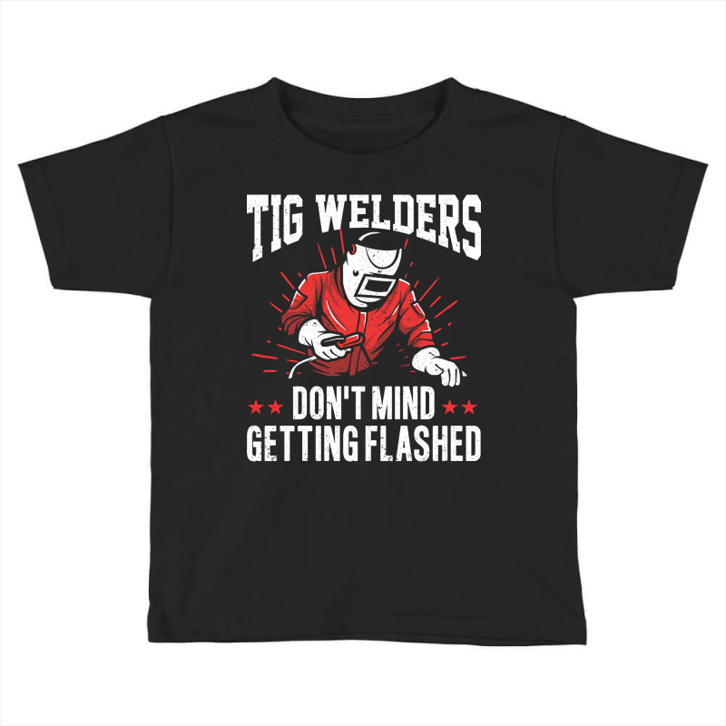 Weld Metal Worker Gift Welder Welding-mvyb4 Toddler T-shirt | Artistshot