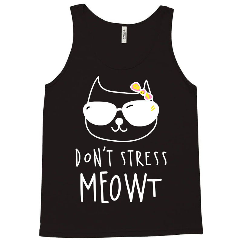 Don't Stress Meowt Tank Top by Rios Arevalo | Artistshot