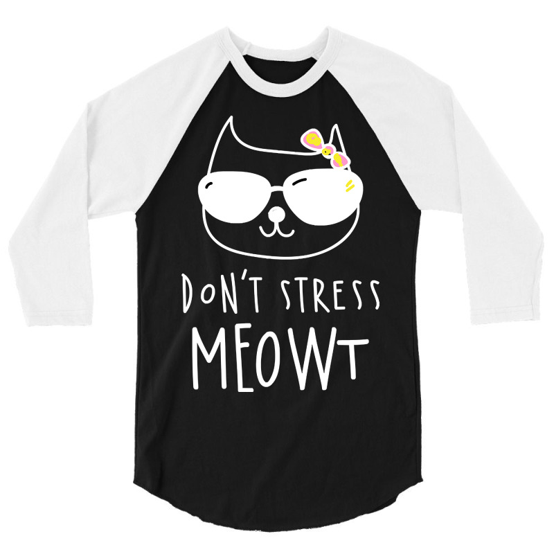 Don't Stress Meowt 3/4 Sleeve Shirt by Rios Arevalo | Artistshot