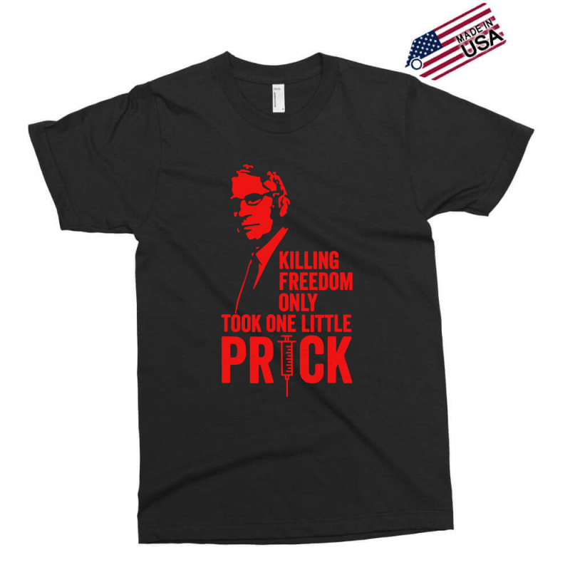 Killing Freedom Only Took One Little Prick Exclusive T-shirt by Melissa Store | Artistshot