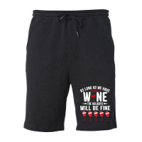 As Long As We Have Wine The Holidays Will Be Fine Fleece Short | Artistshot