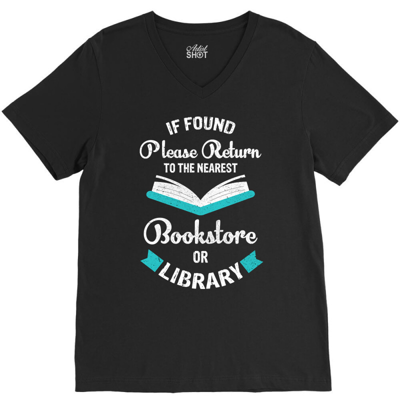 If Found Please Return To The Nearest Bookstore Or Library V-Neck Tee by mckeebeckett3l9yxd | Artistshot