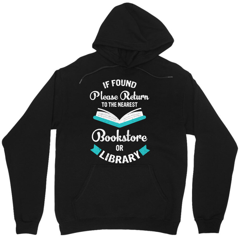 If Found Please Return To The Nearest Bookstore Or Library Unisex Hoodie by mckeebeckett3l9yxd | Artistshot