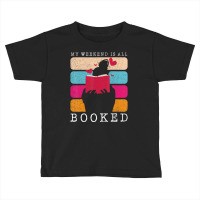 School Teachers My Weekend Is All Booked Bookmarks Reading Toddler T-shirt | Artistshot