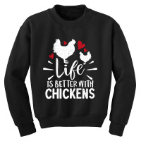 Life Is Better With Chickens Present Gift Idea Youth Sweatshirt | Artistshot