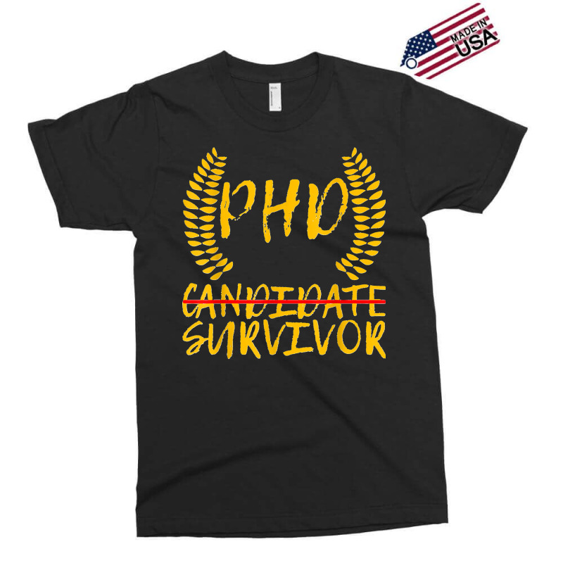 Phd Candidate Survivor Exclusive T-shirt | Artistshot