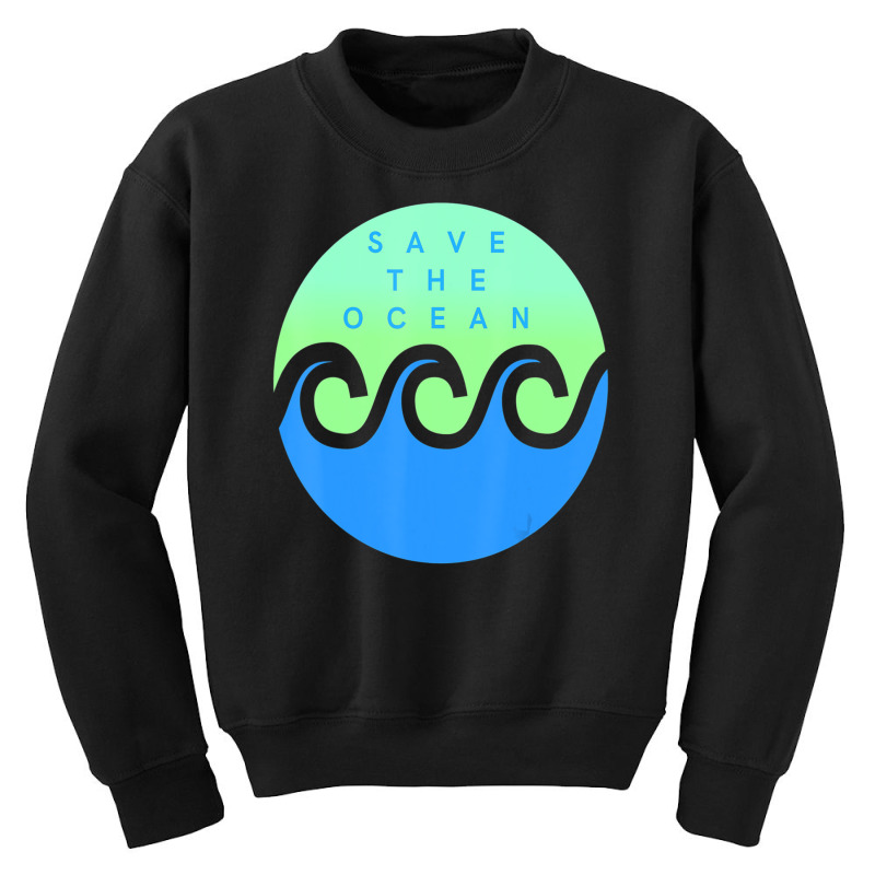 Save The Ocean Stop The Pollution Of Our Waters Youth Sweatshirt | Artistshot