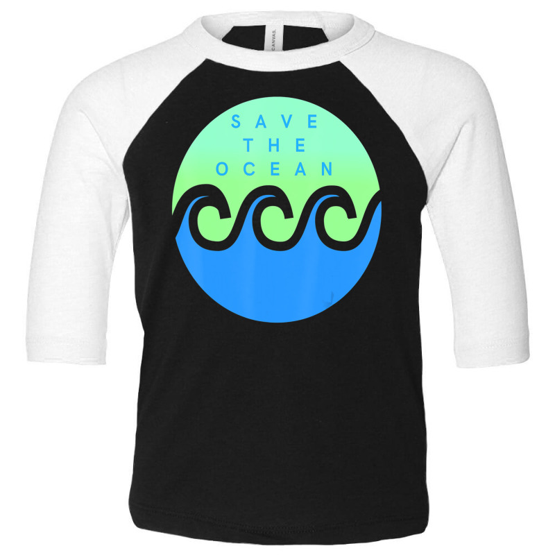 Save The Ocean Stop The Pollution Of Our Waters Toddler 3/4 Sleeve Tee | Artistshot