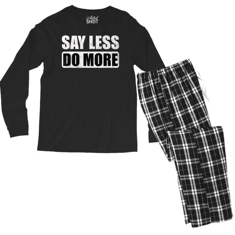 Say Less Do More Work Hard Stay Humble Positive Uplifting Men's Long Sleeve Pajama Set by Min05 | Artistshot