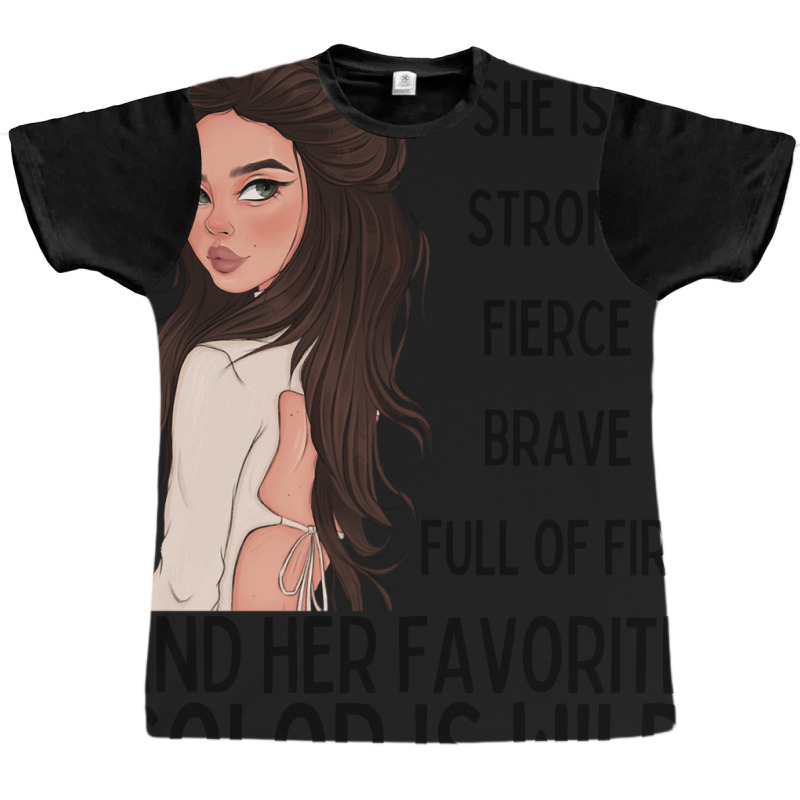 She Is Strong, Fierce, Brave And Full Of Fire, And Her Favorite Color Graphic T-shirt | Artistshot