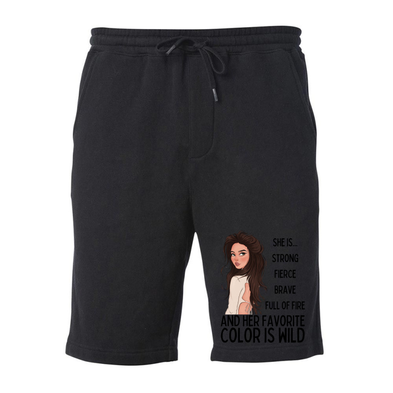 She Is Strong, Fierce, Brave And Full Of Fire, And Her Favorite Color Fleece Short | Artistshot