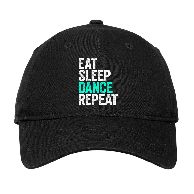 Eat Sleep Dance Repeat Dancer Adjustable Cap by degreesgunner | Artistshot