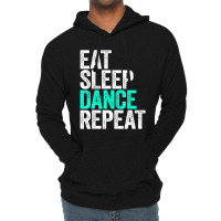 Eat Sleep Dance Repeat Dancer Lightweight Hoodie | Artistshot