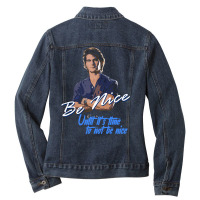 Be Nice Until It's Time To Not Be Nice Ladies Denim Jacket | Artistshot